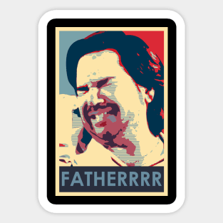 Fatherrrrr Sticker